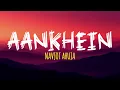 Aankhein- Navjot Ahuja | Slowed + Reverb | | LO-FI MIX |