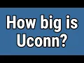 How big is Uconn