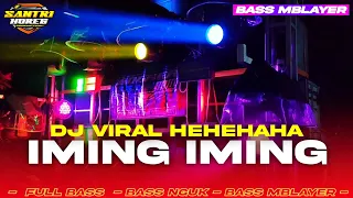 Download DJ IMING IMING [ HEHEHAHA ] BASS NGUK MBLAYER || COCOK UNTUK KARNAVALAN by @SantriHoreg MP3