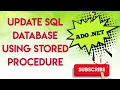 Updating SQL Database using Stored Procedure and Accessing Stored Procedure in ADO NET