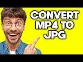 How To Convert MP4 to JPG 2023