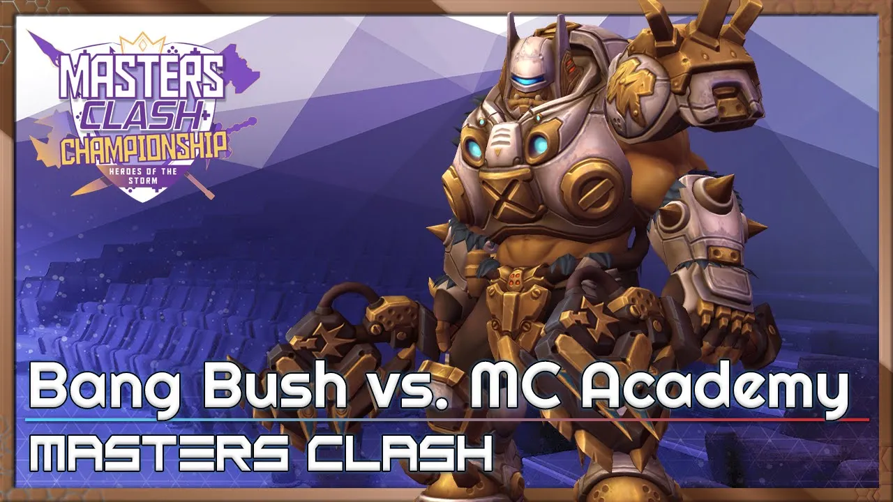 Bang Bush vs. MC Academy - Masters Clash - Heroes of the Storm 2022