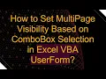 How to Set MultiPage Visibility Based on ComboBox Selection in Excel VBA UserForm