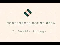 Codeforces Round Div 4 D Double Strings