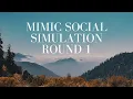 Mimic Social Simulation - Round 1