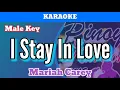 Download Lagu I Stay In Love by Mariah Carey (Karaoke : Male Key)