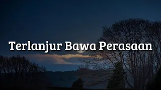 yoan terlanjur bawa perasaan lirik 