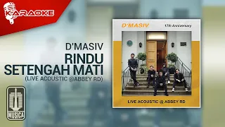 Download D'MASIV - Rindu Setengah Mati (Live Acoustic @ABBEY RD) | Karaoke Video (No Vocal) MP3