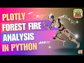 Plotly Data Visualization in Python for Forest Fire Analysis - A Complete Beginner s Tutorial