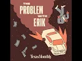 The Problem with Erik Update Judge Orders a New Trial