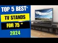 Top 5 Best TV Stands For 75 Inch TV 2024
