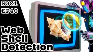 Detecting Web Shells Full Episode SOC1 EP40 TryHackMe Web Security Monitoring