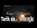 Download Lagu TARIK SIS SEMONGKO! 'KOPI DANGDUT' TikTok OFFICIAL
