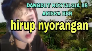 Download lagu dangdut lawas Iis Ariska bbr hirup nyorangan MP3