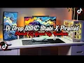 Download Lagu DJ Drop BBHC Bhabi X Piramid Full Bass || Melodi JJ Speed Up Enakeun Viral Tik Tok Terbaru 2025