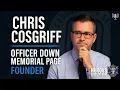 Chris Cosgriff Officer Down Memorial Page Founder