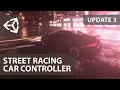 Unity Street Racing Car Controller Sim-cade Vehicle Physics - Update 3