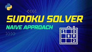 SUDOKU SOLVER IN PYTHON NAIVE APPROACH HINDI