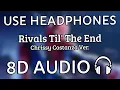 Rivals 'Til the End (Chrissy Costanza Version) 8D Audio 🎧 Marvel Rivals
