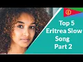 Download Lagu Top 5 Tigrinya Love Slow Music | Eritrean Music |  Part 2