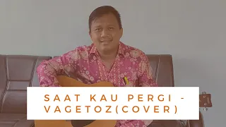 Download SAAT KAU PERGI - VAGETOZ (COVER) MP3