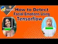 CNN Model for Emotion Detection TensorFlow and Keras Tutorial