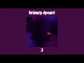 3 - britney spears〔 slowed + reverb 〕