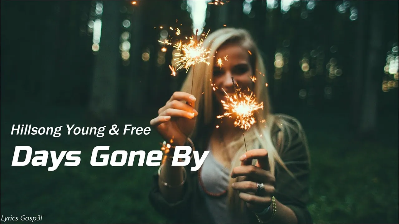 Days Gone By - Hillsong Young & Free|LETRA