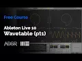 Ableton Live 10 - Wavetable pt1