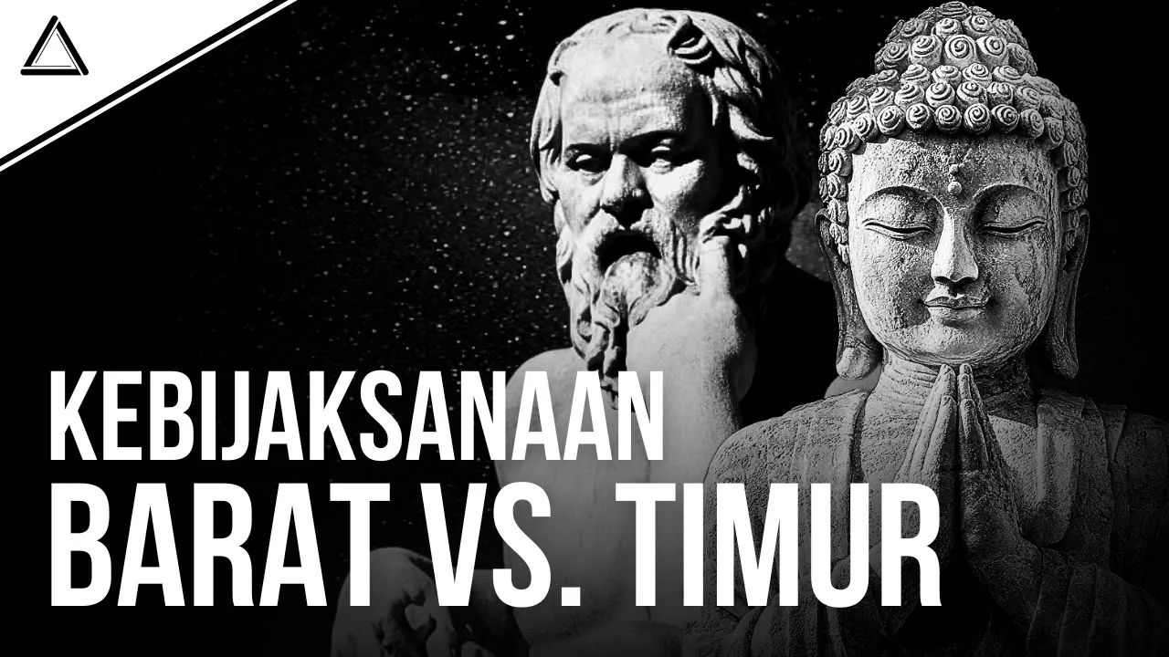 SIAPA LEBIH BIJAKSANA? TIMUR ATAU BARAT? | Filsafat Barat vs. Filsafat Timur