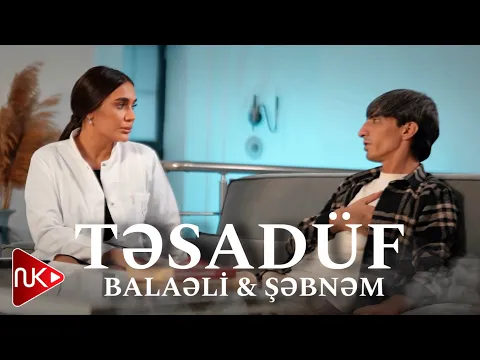 Video Thumbnail: Balaeli & Sebnem - Tesaduf 2024 (Yeni Klip)