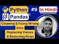 Python Pandas Cleaning Fixing Wrong Data Python Pandas Tutorial in Hindi With Notes