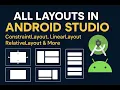 All Layouts in Android Studio Explained ConstraintLayout LinearLayout RelativeLayout More