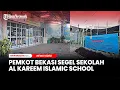 Download Lagu Ada Kesalahan Pihak Yayasan, Pemkot Bekasi Segel Sekolah Al Kareem Islamic School