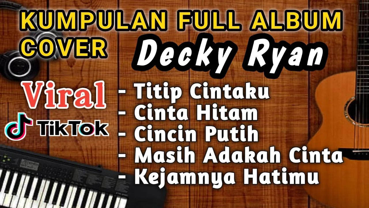 VIRAL DI TIKTOK || KUMPULAN FULL ALBUM COVER || DECKY RYAN VIRAL DI TIKTOK || KUMPULAN FULL ALBUM COVER || DECKY RYAN
