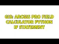 GIS ArcGIS Pro Field Calculator Python IF statement