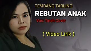 tarling rebutan anak tinah cover video lirik 