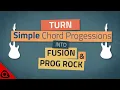 TURN Simple Chord Progressions into FUSION PROGRESSIVE ROCK - Guitar lesson