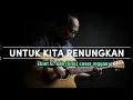 Lagu UNTUK KITA RENUNGKAN || Ebiet G. Ade (Lirik) Cover Reggae