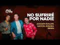 Joaquin Guiller, Maycol Rosero, Beren - No Sufriré Por Nadie | Música Popular con Letra (Lyric)