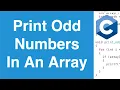 Print Odd Numbers In An Array C Programming Example