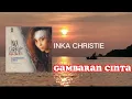 Download Lagu Inka Christie || Gambaran Cinta (lirik) @kaptenolenx22