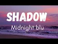Lagu Midnight blu - Shadow (Lyrics)