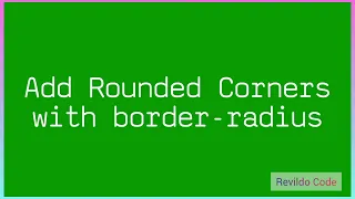 Add Rounded Corners with Border - radius in CSS CSS Full Course
