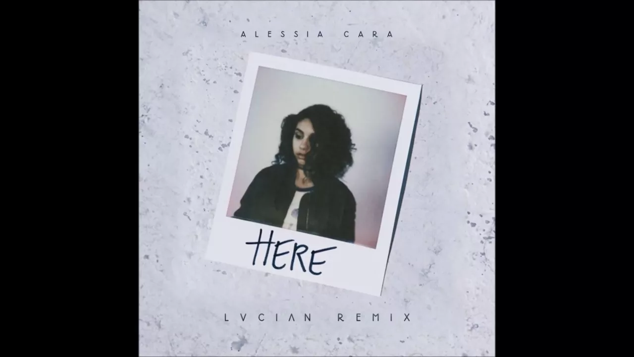 Alessia Cara - Here (Lucian Remix)