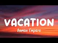 Damon Empero - Vacation | Lyrics | feat.Veronica