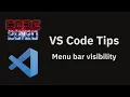 VS Code tips The Menu bar visibility setting