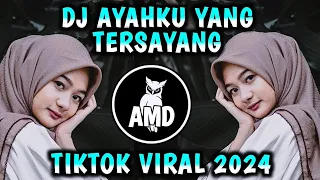 dj ayahku yang tersayang dj remix full bass terbaru 2024