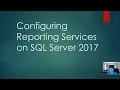 Configuring Reporting Services on SQL Server 2017