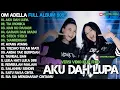 Lagu AKU DAH LUPA - ΤΙΑ ΜΟΝΙΚΑ - ΝΑΝ ΚО РАНАМ - OM ADELLA FULL ALBUM TERBARU 2025